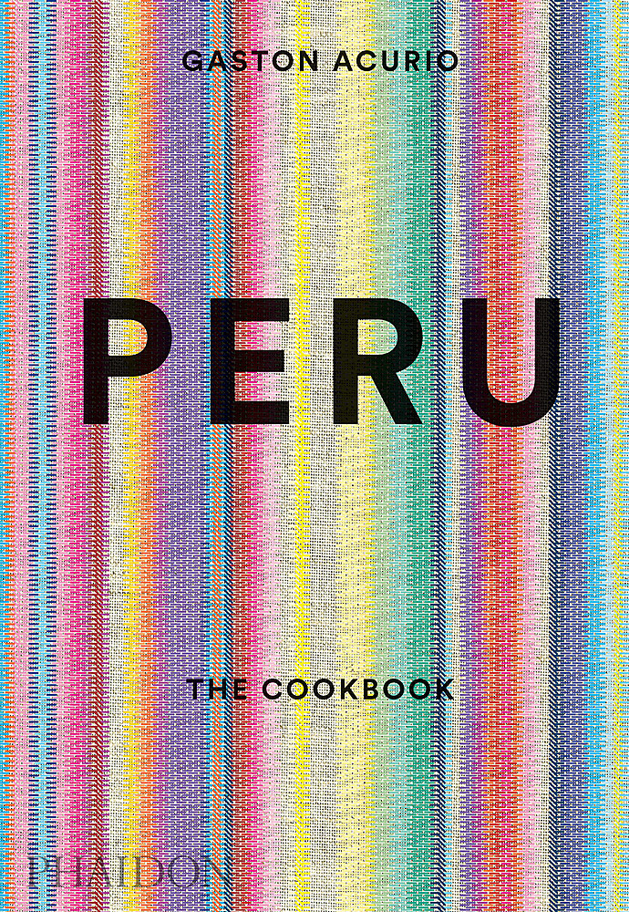 Peru The Cookbook