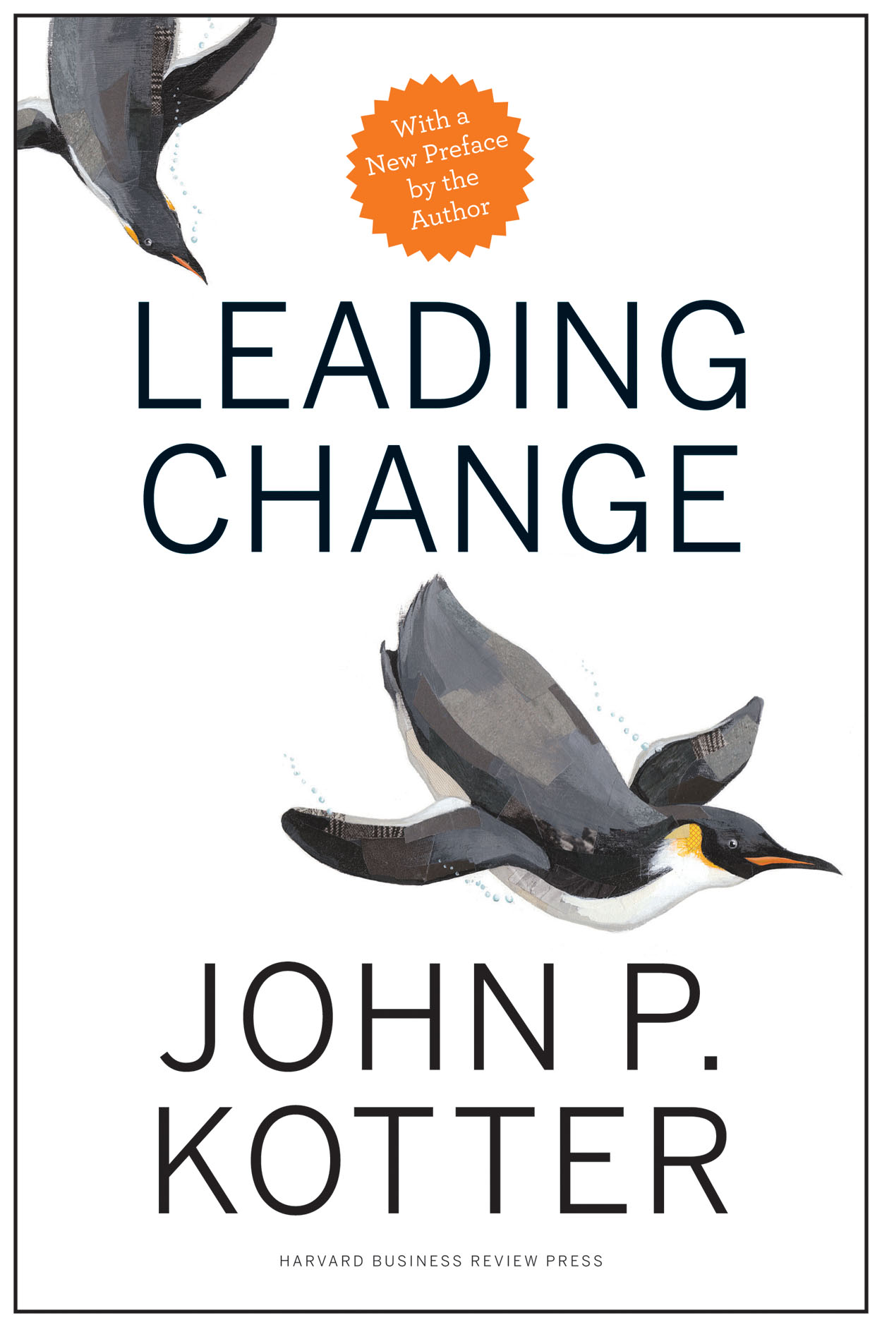 Leading Change, With a New Preface by the Author