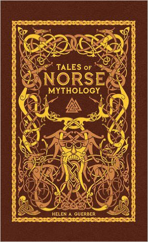 Tales of Norse Mythology (Barnes & Noble Collectible Classics: Omnibus Edition)