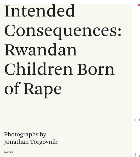 Jonathan Torgovnik: Intended Consequences: Rwandan Children Born of Rape