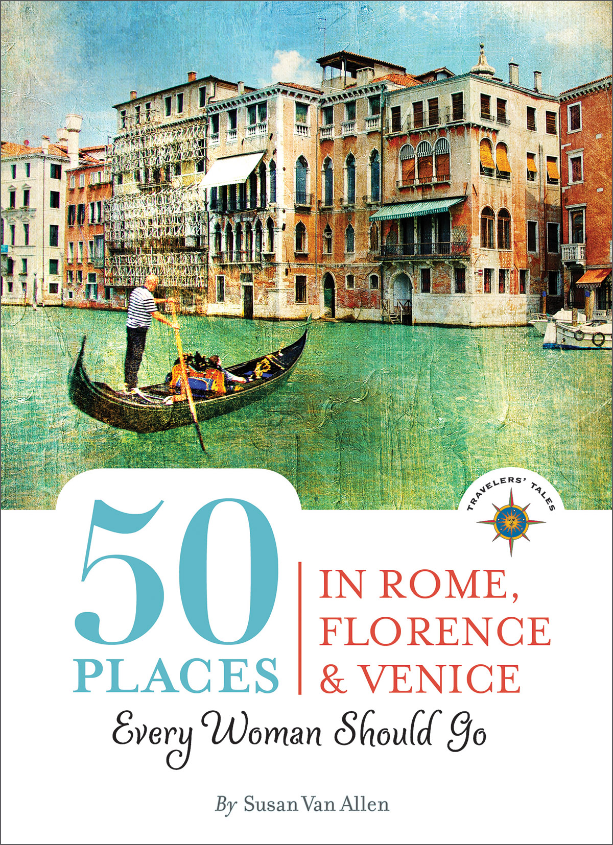 50 Places in Rome, Florence and Venice Every Woman Should Go