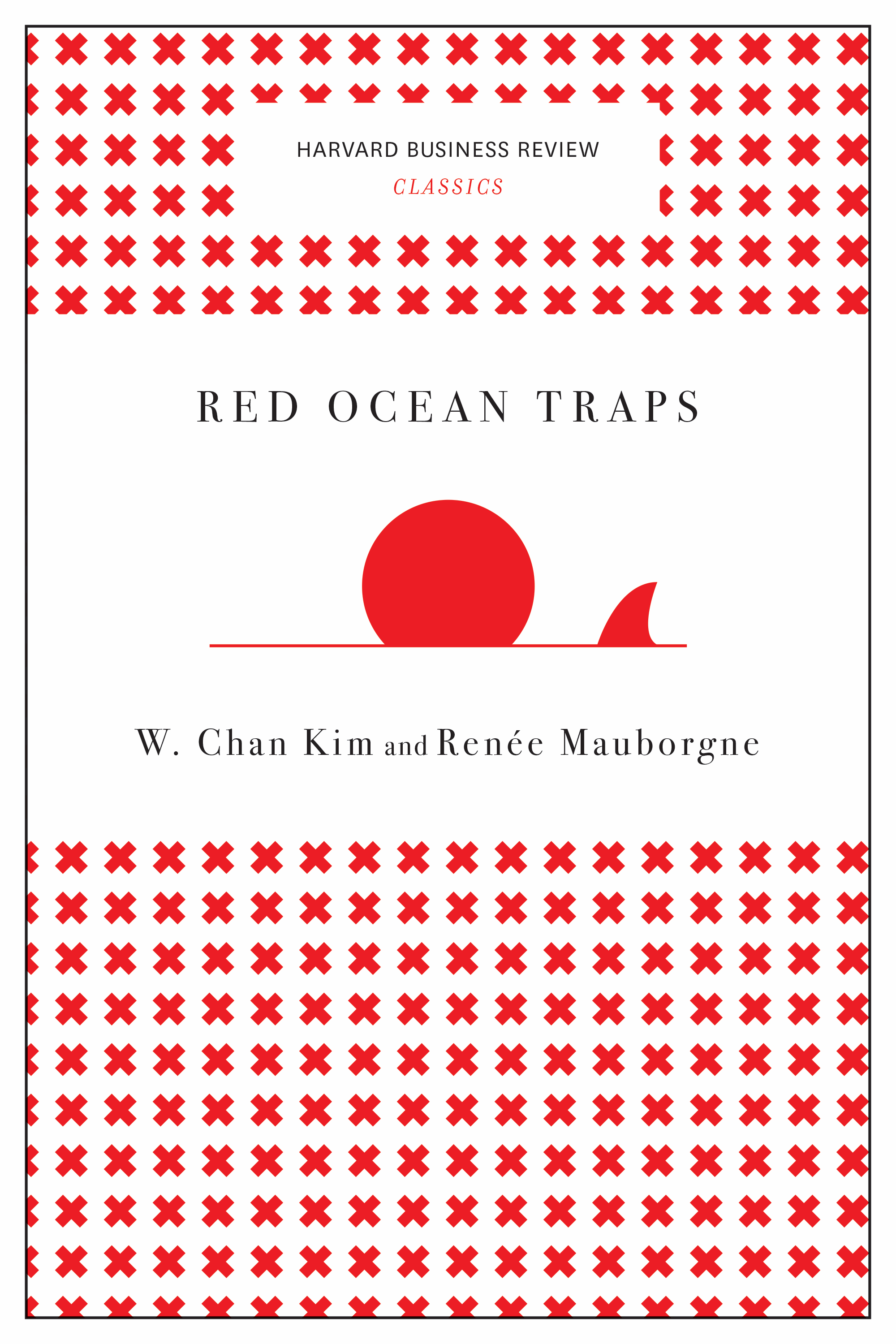 Red Ocean Traps (Harvard Business Review Classics)