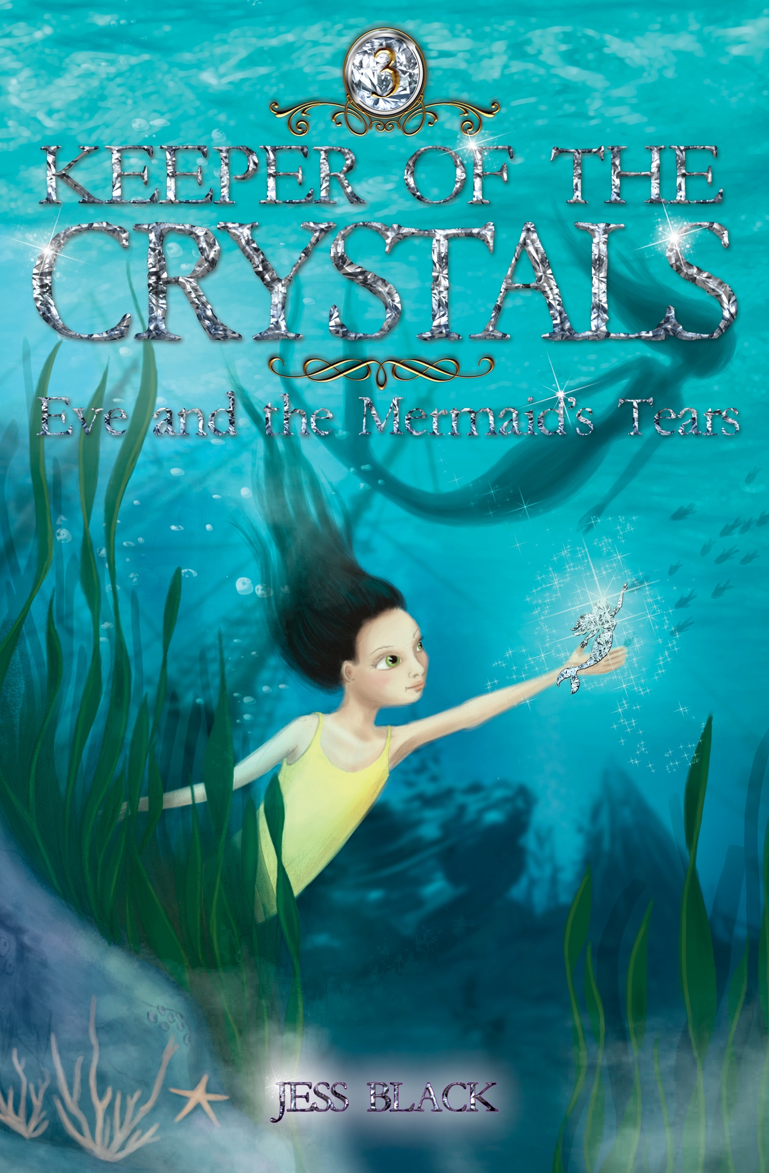 Eve and the Mermaid's Tears: Keeper of the Crystals #3
