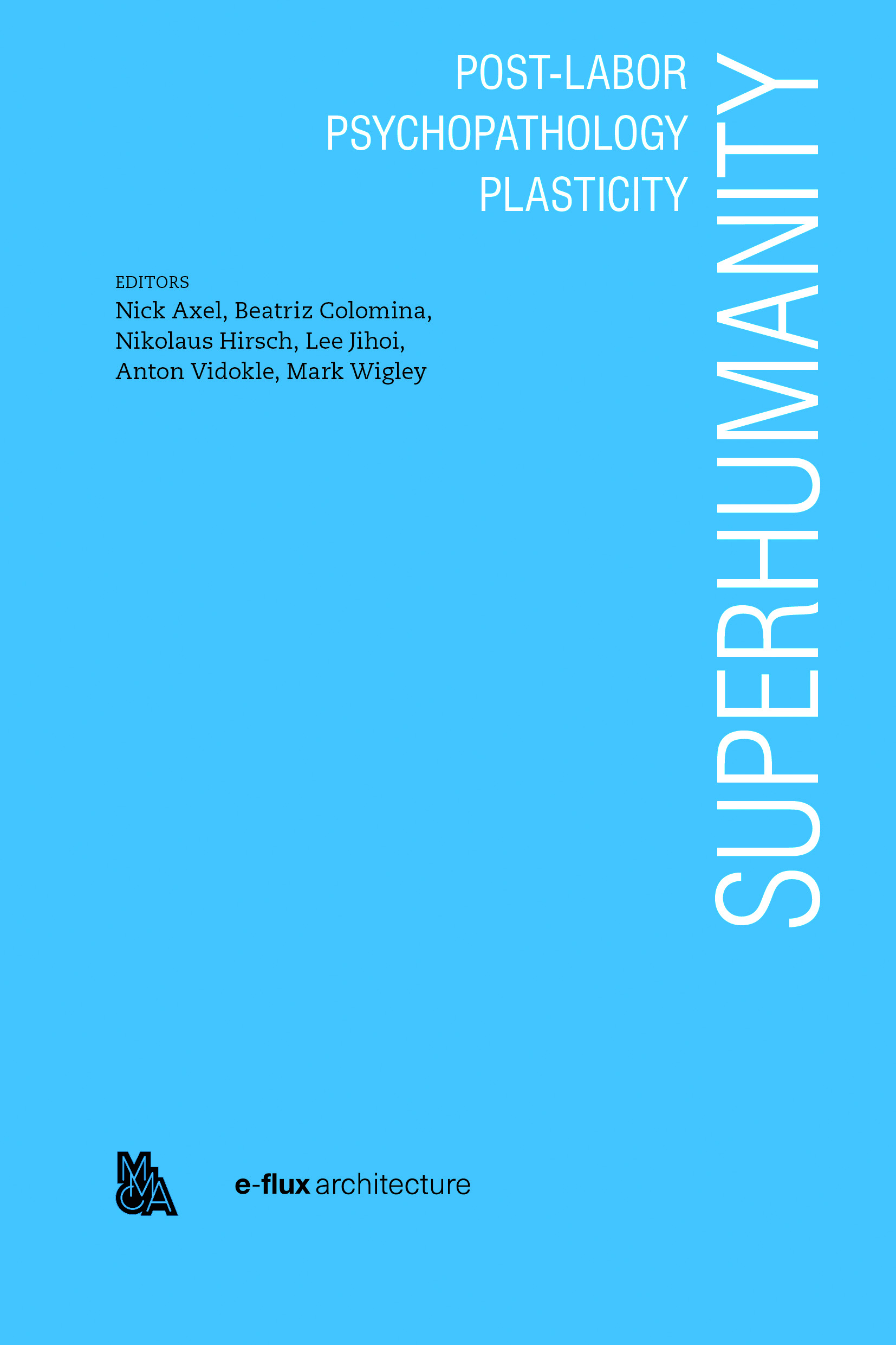 Superhumanity:  Post-Labor, Psychopathology, Plasticity