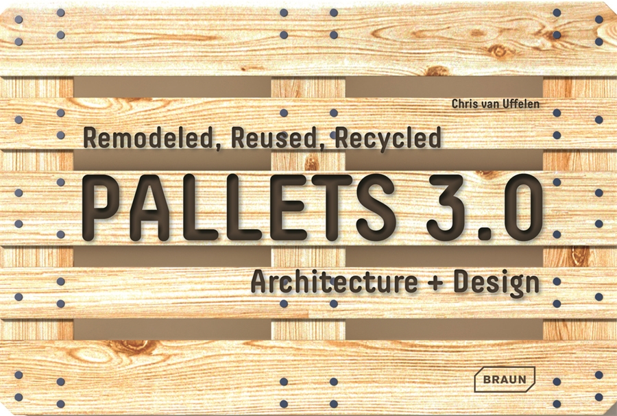 Pallets 3.0: Remodeled, Reused, Recycled