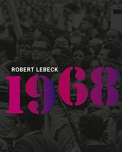 Robert Lebeck: 1968