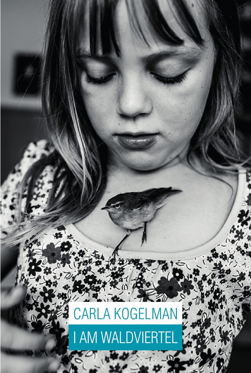 Carla Kogelman: I am Waldviertel